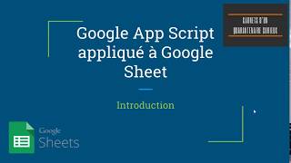 Google App Script appliqué à Google Sheet  Vidéo 1 [upl. by Adlesirhc629]