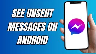 How To See Unsent Messages On Messenger On Android 2024  See Removed Messages On Messenger NEW [upl. by Savory]