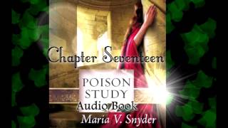 Poison Study by Maria V Snyder  Fan Audiobook  Chapter Seventeen [upl. by Ahsinej]