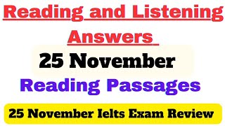 READING AND LISTENING ANSWERS OF 25 NOVEMBER 2023  25 NOVEMBER IELTS EXAM REVIEW READING PASSAGES [upl. by Eugaet]