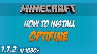 Minecraft 172  How to Install Optifine Mod 1080p Forge [upl. by Ettennil]