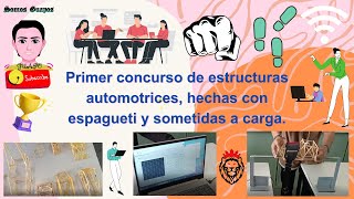 Primer concurso de estructuras automotrices hechas con espagueti y sometidas a carga [upl. by Adnak277]