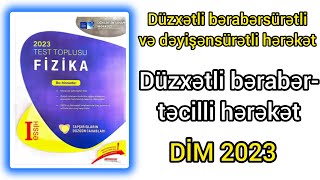 Düzxətli bərabərtəcilli hərəkət DİM2023 FİZİKA TOPLUSU [upl. by Galatea]