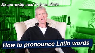 Latin Pronunciation Guide  So You Really Want to Learn Latin [upl. by Hael]