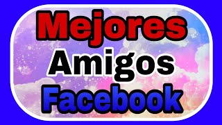 🔵Como poner mejores amigos en Facebook 2023 [upl. by Ettellocin]