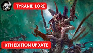 TYRANIDS  10TH EDITION LORE UPDATE [upl. by Ladnar]