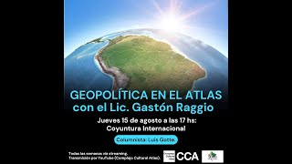 Geopolítica en el Atlas con el Lic Gastón Raggio [upl. by Leone]