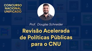 Revisão Acelerada de Políticas Públicas para o CNU  Prof Douglas Schneider [upl. by Oira]