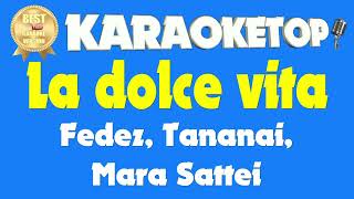 Fedez Tananai Mara Sattei  La dolce vita Karaoke  Base musicale con testo  Audio HQ [upl. by Clarissa174]