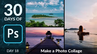 How to Create a Photo Collage in Photoshop  Day 18 [upl. by Jecon]