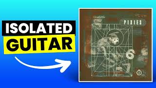 Debaser  Pixies  Only Guitar Isolated [upl. by Canter]