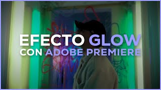 EFECTO GLOW CON ADOBE PREMIERE PRO 2023  TUTORIAL EN ESPAÑOL [upl. by Kylen870]