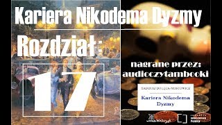 KARIERA NIKODEMA DYZMY  17 z 24  Audiobook  Audioczytambooki [upl. by Odilo]