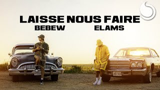 Bebew amp Elams  Laisse Nous Faire Official Music Video [upl. by Sherrer]