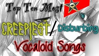 Top 10 CreepiestDisturbing Vocaloid Songs [upl. by Otokam384]