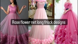 rose flower net long frock designs rose flower net fabric gown designs [upl. by Vilberg]