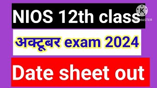 nios 12th class October exam 2024 date sheet out happynature01 [upl. by Gasser401]