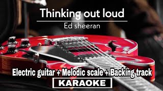 Thinking out loud  Ed sheeran  karaoke  electric guitar  instrumental  lyrics cover [upl. by Leyameg]