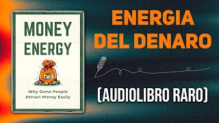 Una guida per attrarre denaro obbedendo alle leggi dellabbondanza  Audiolibro [upl. by Rauch]