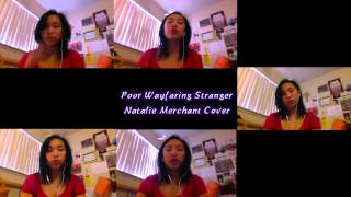 Poor Wayfaring Stranger Natalie Merchant Cover [upl. by Accber]