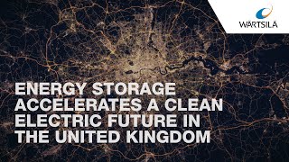 Energy storage accelerates a clean electric future in the UK  Wärtsilä [upl. by Anitsirt]