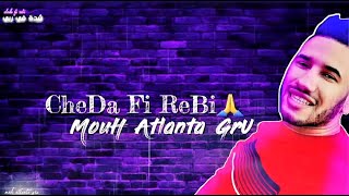 MOUH ATLANTA  CHEDA FI REBBI Official Lyrics Music Video [upl. by Sankey]