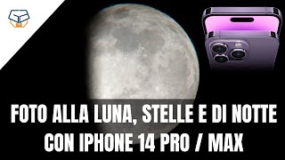 Come scattare foto di notte alla luna e stelle con iPhone 14 Pro e 14 Pro Max [upl. by Berger]