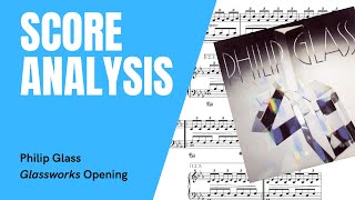 Philip Glass  Glassworks Opening  Score Analysis Harmonic and Structural [upl. by Hillyer725]