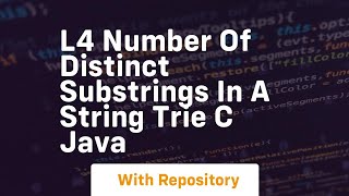 L4 number of distinct substrings in a string trie c java [upl. by Strong902]