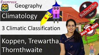 3 Climatic Classification  Koppen Trewartha Thornthwaite Examrace  Dr Manishika [upl. by Winfrid]