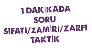 1 DAKİKADA “ Soru sıfatızamirizarfı” TAKTİK [upl. by Hawker]