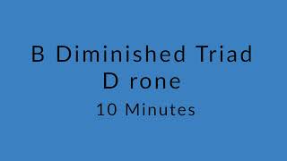 B Diminished Triad Drone [upl. by Eelyk]