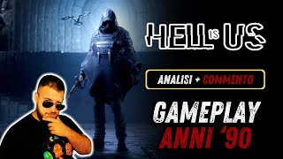 Hell Is Us ► GAMEPLAY ESTESO  Vibes Anni 90 ★ Analisi e Commento [upl. by Lleuqram]