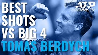 Tomas Berdych BestEver Shots vs Big Four [upl. by Mcclary]