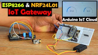 ESP8266 and NRF24L01 Gateway for Arduino IoT Cloud DHT21 Sensor ESP8266 Project IoT project [upl. by Tisman]