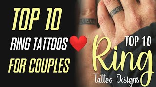 TOP 10 RING TATTOOS ❤️ 👩‍❤️‍👨  RING TATTOOS FOR COUPLES 👩‍❤️‍👨 [upl. by Nataline]