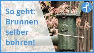 Brunnenbohren von Hand 3 Wege zum eigenen Brunnen in der Übersicht [upl. by Okram]