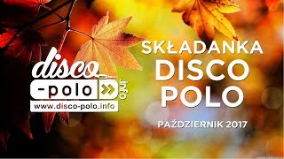 Składanka Disco Polo Hity Disco Polo  Październik 2017 DiscoPoloinfo [upl. by Lien]