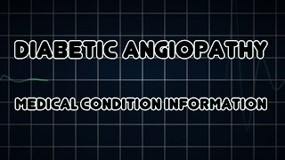 Diabetic angiopathy Medical Condition [upl. by Neerroc]