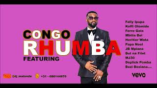 Congo  Rumba 2023 ftFally Ipupa Ferre Gola Koffi Olomide Mbilia Bel Deplick by DJ Malonda [upl. by Cori]