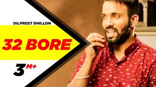 32 Bore Full Video  Dilpreet Dhillon  Latest Punjabi Song Collection  Speed Records [upl. by Tunnell528]