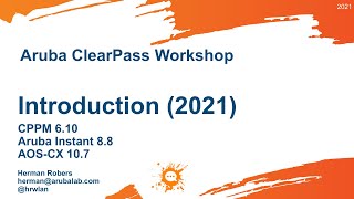 Aruba ClearPass Workshop 2021  Introduction  Where to get information and software [upl. by Sabanrab]