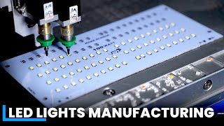 LED Light Making Process  How LED Lights Made Inside Factory  Manufacturing Process [upl. by Neetsirk]