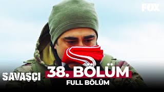 Savaşçı 38 Bölüm [upl. by Auhsot692]