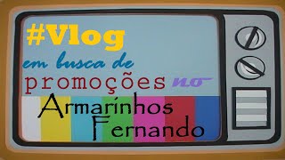 Vlog Procurando Promoções no Armarinhos Fernando [upl. by Sugar]