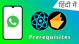 1 Prerequisites  WhatsApp Clone using React Native and Firebase in Hindi  one to one chat [upl. by Eitsim]