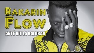 BAKARIN FLOW  ANTÉ VIE LA GALOKAN 2019 [upl. by Ecirahc]