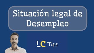 SITUACIÓN LEGAL DE DESEMPLEO [upl. by Elephus841]