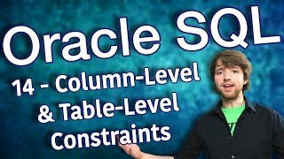 Oracle SQL Tutorial 14  ColumnLevel and TableLevel Constraints [upl. by Menken936]