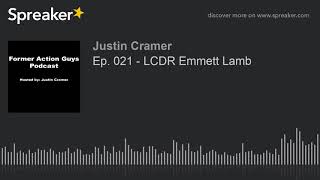 Ep 021  LCDR Emmett Lamb  Navy Surface Warfare Officer and JTAC [upl. by Niwroc579]